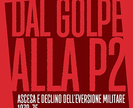 Dal Golpe alla P2 – Ascesa e declino dell’eversione militare 1970-1975 - F.M.Biscione - copertina