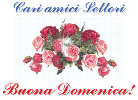 Decorative card with pink/red rose bouquet and Italian greeting text 'Cari amici Lettori' above and 'Buona Domenica!' below.